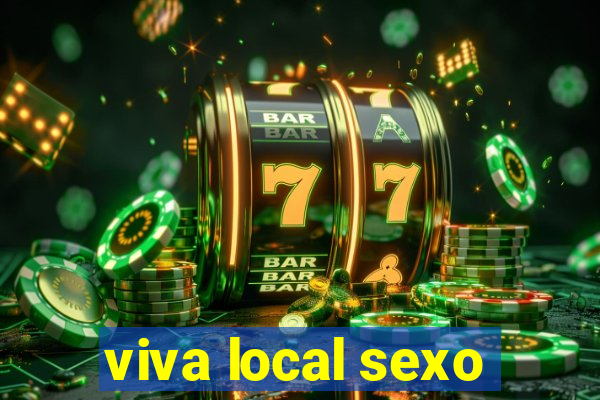 viva local sexo